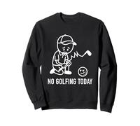 Pas de golf aujourd'hui Un golf amusant pour un golfeur, homme, papa, garçon, grand-père Sweatshirt