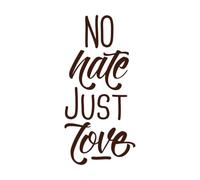 pas de haine, juste de l'amour, citations inspirantes et typographie Stickers muraux 47.6x100.4cm Étanche Café