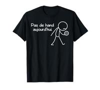 Pas de Hand Aujourd'hui Handball Joueur Handballeur Drôle T-Shirt