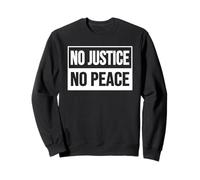 Pas DE Justice, Pas DE Paix, Manifestation pour LA Justice Sociale Sweatshirt