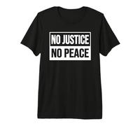 Pas DE Justice, Pas DE Paix, Manifestation pour LA Justice Sociale T-Shirt Haut de Gamme