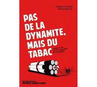 Pas de la dynamite, mais du tabac L'enquête de 1885 contre les anarchistes en Suisse romande - Fédérico Ferretti - Monde Libertaire Eds - broché - Etude