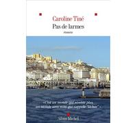 Caroline Tiné – Pas de larmes – Roman – Broché