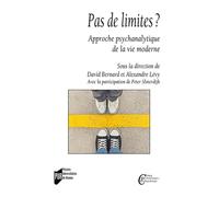 Pas de limites ?: Approche psychanalytique de la vie moderne Avec la participation de Peter Sloterdijk