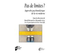 Pas de limites ? Approche psychanalytique de la vie moderne Avec la participation de Peter Sloterdijk - David Bernard - Presses Universitaires Rennes - broché - Essai