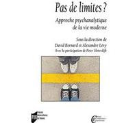 Pas de limites ?: Approche psychanalytique de la vie moderne Avec la participation de Peter Sloterdijk