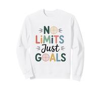 Pas de limites, Juste des objectifs Sweatshirt