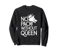 Pas de Meute sans The Queen Alpha Wolf Fearless Alpha Girl Sweatshirt