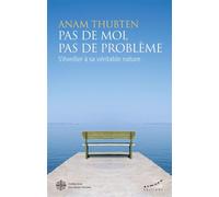 Pas de moi, pas de problème - S'éveiller à sa véritable nature - Anam Thubten - Deux Oceans - ebook (ePub) - Essai