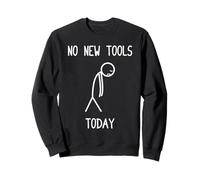 Pas de Nouveaux Outils Aujourd'hui Amateurs de Voiture mécanicien Garage Garage Sweatshirt