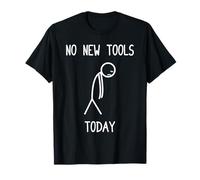 Pas de Nouveaux Outils Aujourd'hui Amateurs de Voiture mécanicien Garage Garage T-Shirt
