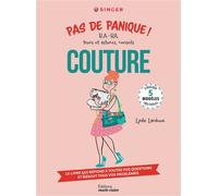 Pas de panique ! B.A.-BA, trucs et astuces, conseils Couture A réaliser 5 modèles très faciles - Lydie Lardoux - Marie Claire - relié - Guide