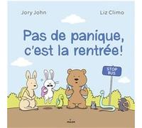 Pas de panique, c'est la rentrée ! Liz Climo (Illustration), Liz Climo (Auteur), Jory John (Auteur)