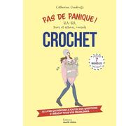 Pas de panique ! Crochet B.A.-BA, trucs et astuces, conseils - Phildar - Marie Claire - broché - Guide