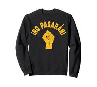Pas de Pasaran, Ils ne passeront Pas, Poing levé, résistez à l'anti-Trump Sweatshirt