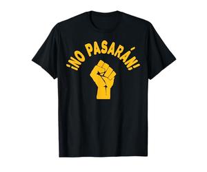 Pas de Pasaran, ils ne passeront pas, poing levé, résistez à l'anti-Trump T-Shirt