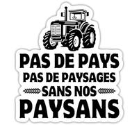 Pas De Pays Sans Nos Paysans Agriculteur Autocollant Sticker