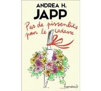 Pas de pissenlits pour le cadavre Andrea H. Japp (Auteur)