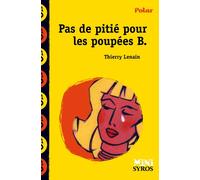 Pas de pitié pour les poupées B. - Thierry Lenain - Syros Jeunesse - Poche - Roman cadet dès 6 ans