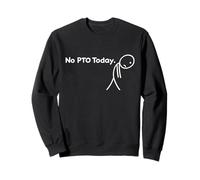 Pas de Prise de Force Aujourd'hui Funny Sad Stickman Work Sweatshirt