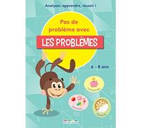 Pas de problèmes avec les problèmes: Compendre, s'entrainer, réussir