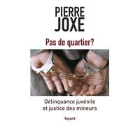 Pas de quartier ? Délinquance juvénile et justice des mineurs - Pierre Joxe - Fayard - broché - Essai