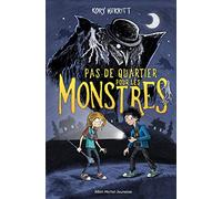 Pas de quartier pour les monstres