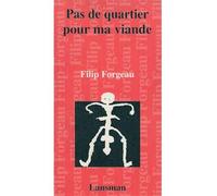 Pas de quartier pour ma viande - Filip Forgeau - Lansman Eds - broché - Livre