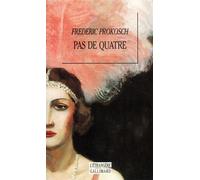 Frédéric Prokosch – Pas de quatre – Gallimard – Livre