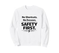 Pas de raccourcis. Pas d'excuses. La sécurité d'abord | Slogan sur Le Lieu de Travail Sweatshirt