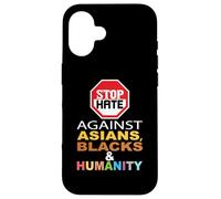 Pas de racisme, Pas de Haine, racisme Anti-Asiatique, racisme Anti-Asiatique Coque pour iPhone 16
