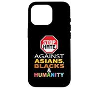 Pas de racisme, Pas de Haine, racisme Anti-Asiatique, racisme Anti-Asiatique Coque pour iPhone 16 Pro