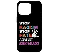 Pas de racisme, Pas de Haine, racisme Anti-Asiatique, racisme Anti-Asiatique Coque pour iPhone 16 Pro