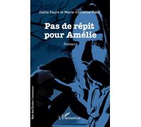 Pas de répit pour Amélie - Joëlle Faure - L'harmattan - broché - Roman