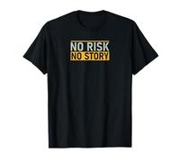 Pas de risque, pas d'histoire. Citations de motivation Vêtements T-Shirt