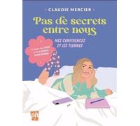 Pas de secrets entre nous: Mes confidences et les tiennes