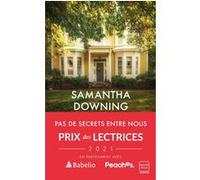 Pas de secrets entre nous (Prix des Lectrices 2021) Samantha Downing (Auteur), Élodie Coello (Traduction)