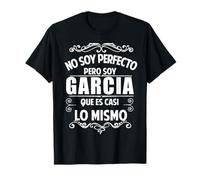 Pas de soja perfecto pero soja Garcia Apellido Latino Team Garcia T-Shirt