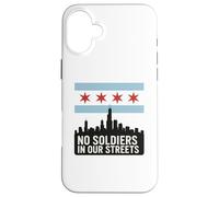 Pas de Soldats dans nos Rues avec Le Drapeau de Chicago Coque pour iPhone 16 Plus