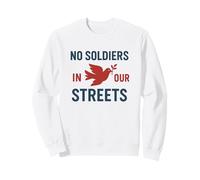Pas de Soldats dans nos Rues - Résistance Pacifique Sweatshirt