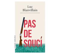 Pas de souci - Luc Blanvillain - Quidam - Poche - Roman