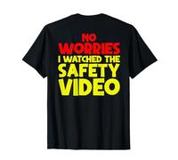 Pas de soucis, j'ai regardé la vidéo de sécurité sur le lieu de travail T-Shirt