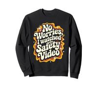 Pas de soucis, j'ai regardé la vidéo de sécurité Sweatshirt