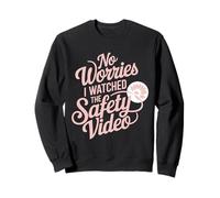 Pas de soucis, j'ai regardé la vidéo de sécurité Sweatshirt
