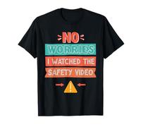 Pas de soucis, J'Ai regardé la vidéo de sécurité T-Shirt