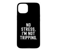 Pas de Stress, Je ne trébuche Pas : Witty Sarcastic Saying Coque pour iPhone 15 Plus