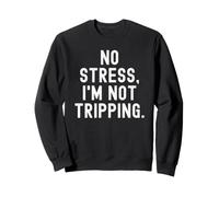 Pas de Stress, Je ne trébuche Pas : Witty Sarcastic Saying Sweatshirt