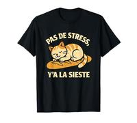 Pas DE Stress Y'A LA Sieste Humour Francais avec Un Chat T-Shirt