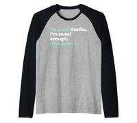 Pas de Sucre Merci I'm Sweet Enough Diabetic Diabetic Funny Manche Raglan