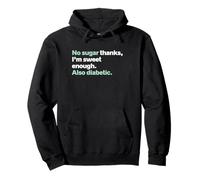 Pas de Sucre Merci I'm Sweet Enough Diabetic Diabetic Funny Sweat à Capuche